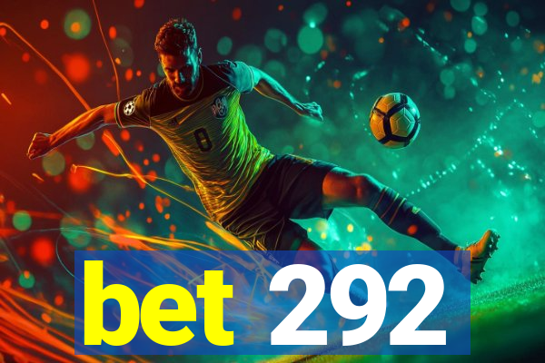 bet 292